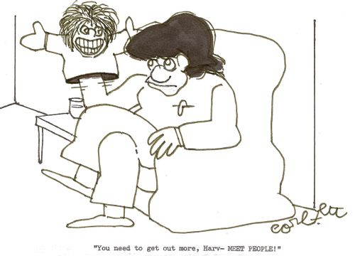 'You need to get out more, Harv- MEET PEOPLE!'