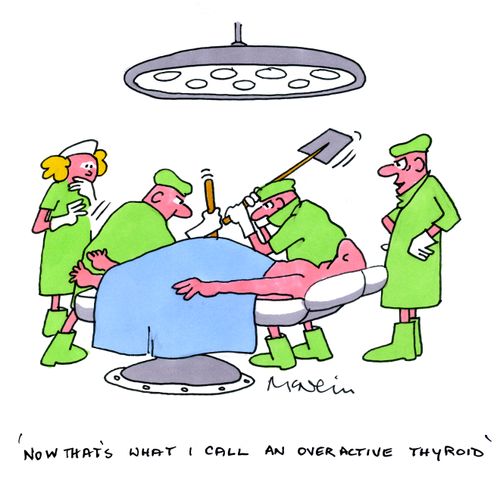 'Now that's what I call an overactive thyroid.'