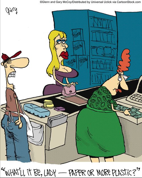 'What'll it be, lady - Paper or more plastic?'