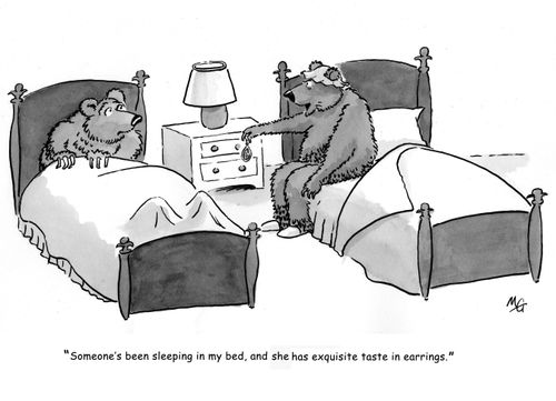 'Someone's been sleeping in my bed, and she has exquisite taste in earrings.'