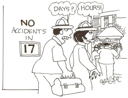 NO accidents in 17...'Days?'   'Hours!'