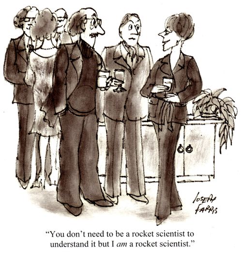 'You don't need to be a rocket scientist to understand it but I am a rocket scientist.'