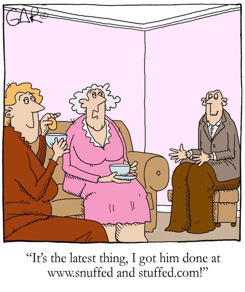 'It's the latest thing. I got him done at www.snuffed and stuffed.com!'