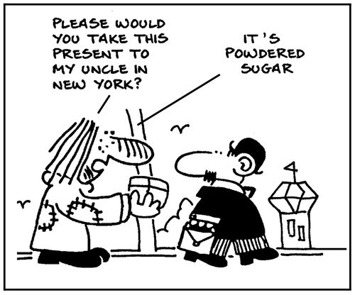 'Please would you take this present to my uncle in New York? It's powered sugar.'