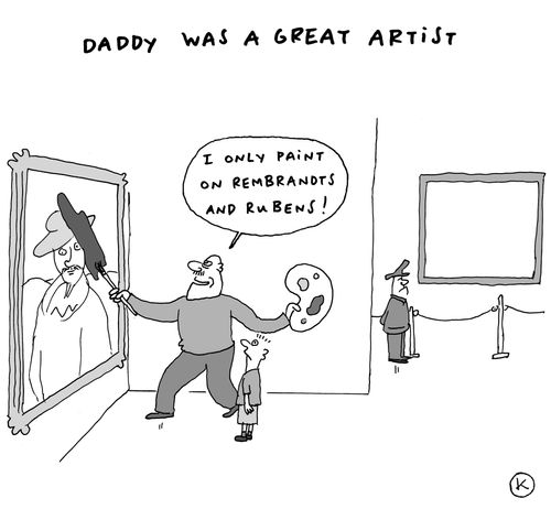 Daddy was a great artist...