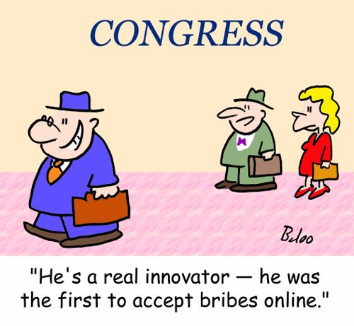 'He's a real innovator -- he was the first to accept bribes online.'
