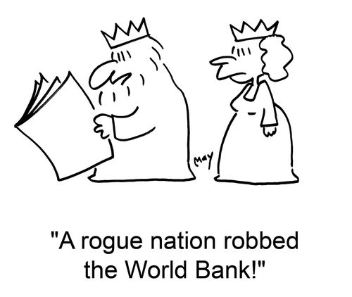 'A rogue nation robbed the World Bank!'