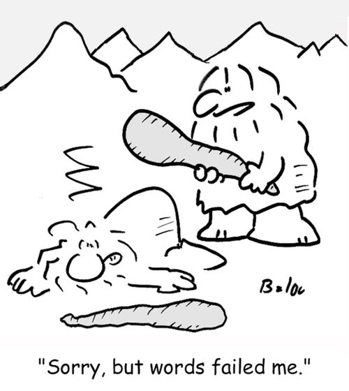 'Sorry, but words failed me.'