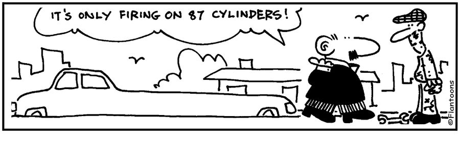 It's only firing on 87 cylinders!