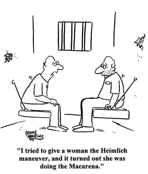'I tried to give a woman the Heimlich maneuver, and it turned out she was doing the Macarena.'