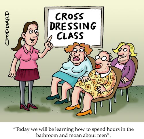 Cross dressing class: 'Today we will be learning how to spend hours in the bathroom and moan about men.'