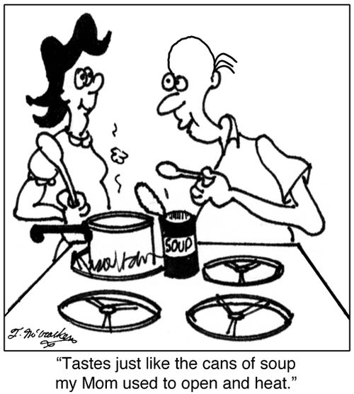  'Tastes just like the cans of soup my Mom used to open and heat.'