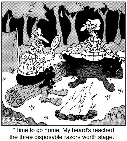 'Time to go home. My beard's reached the three disposable razors worth stage.'