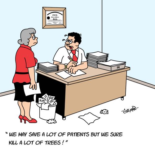 We may save a lot of patients but we sure kill a lot of trees!