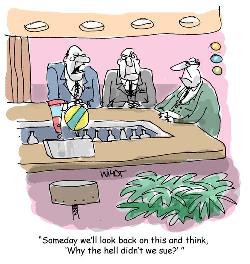 'Someday we'll look back on this and think, ‘Why the hell didn't we sue?' '