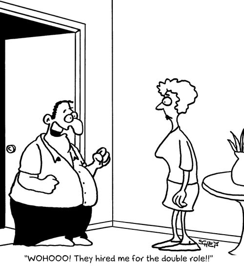 'WOHOOO! They hired me for the double role!'