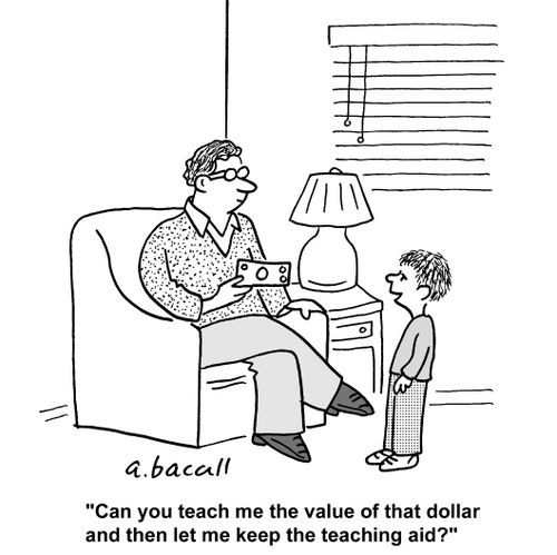 Can you teach me the value of that dollar and then let me keep the teaching aid?