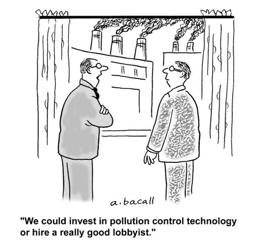 'We could invest in pollution control technology or hire a really good lobbyist.' 