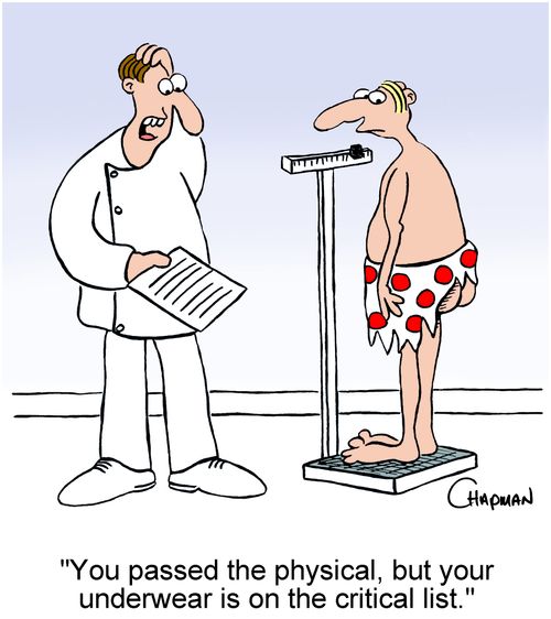 'You passed the physical, but your underwear is on the critical list.'