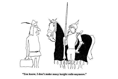 'You know, I don't make many knight calls anymore.'