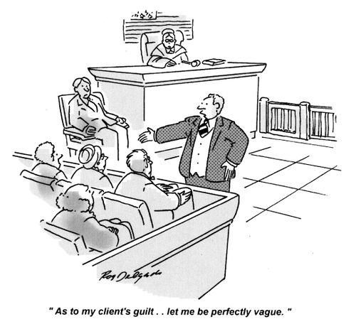 'As to my clients guilt... let me be perfectly vague.'