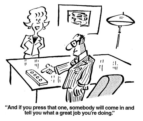 "And if you press that one, someone will come in and tell you what a good job you're doing,"