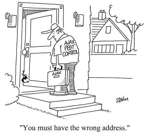 "You must have the wrong address."