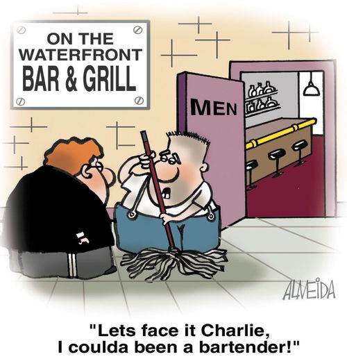 "Let's face it, I coulda been a bartender!"