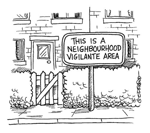 "This is a neighbourhood vigilante area."