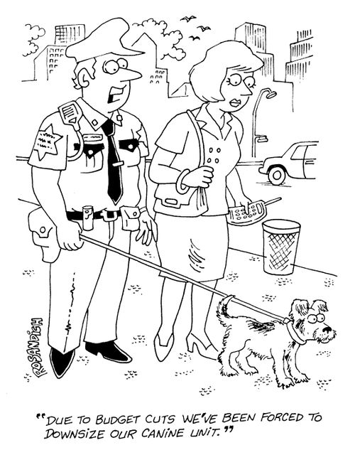 "Due to budget cuts we've been forced to downsize our canine unit"