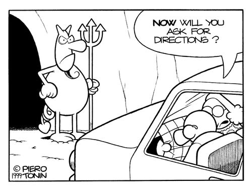 "Now will you ask for directions?"
