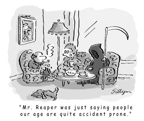 'Mr. Reaper was just saying people our age are quite accident prone.'