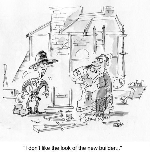 'I don't like the look of the new builder ...'