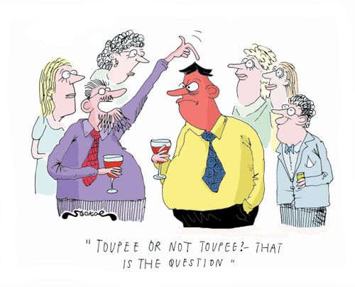 'Toupee or not toupee? - That is the question.'