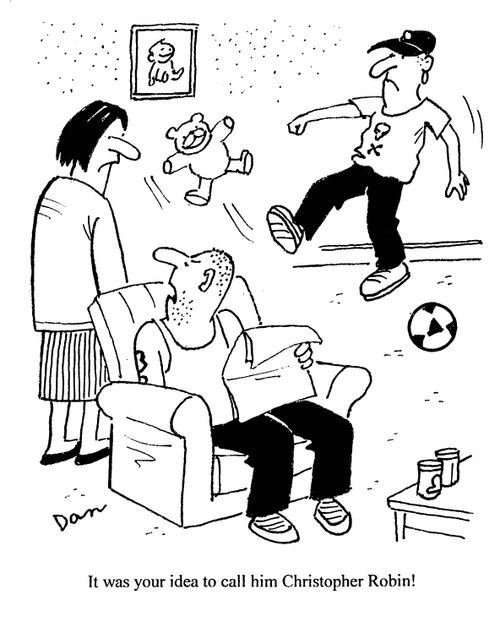'It was your idea to call him Christopher Robin!'