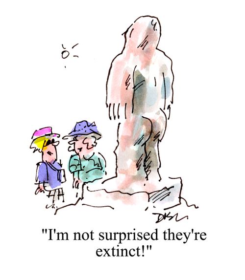 'I'm not surprised they're extinct!'