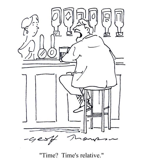 'Time?  Time's relative.'