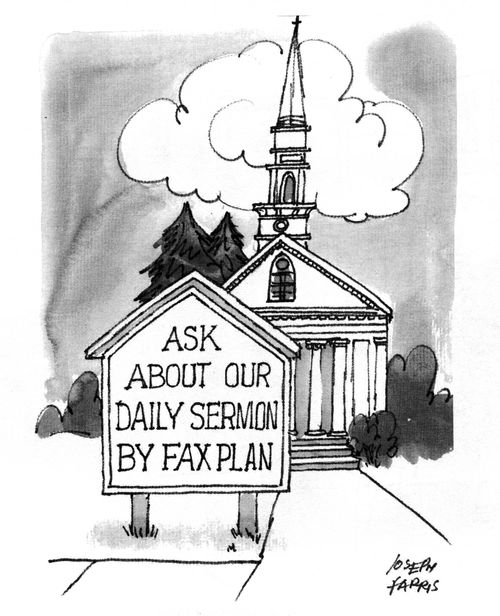 'Ask about our daily sermon by fax plan.'