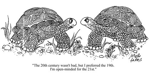 'The 20th century wasn't bad, but I preferred the 19th. I'm open minded for the 21st.'
