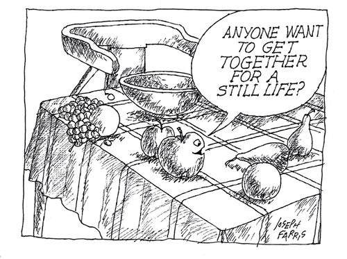 'Anyone want to get together for a still life?'