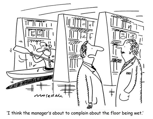 'I think the manager's about to complain about the floor being wet.'
