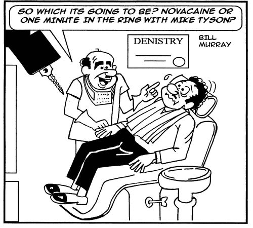 Dentistry jokes.