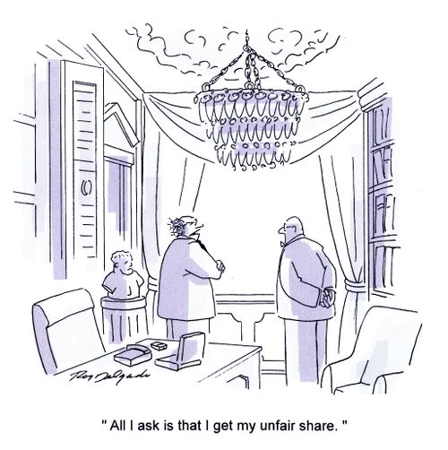 'All I ask is that I get my unfair share.'