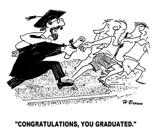 'Congratulations, you graduated.'