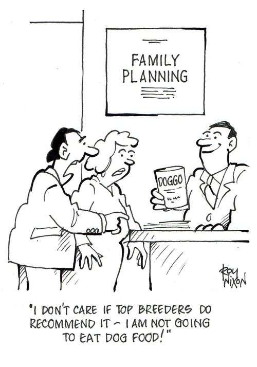 'I don't care if top breeders do recommend it - I am not going to eat dog food!'