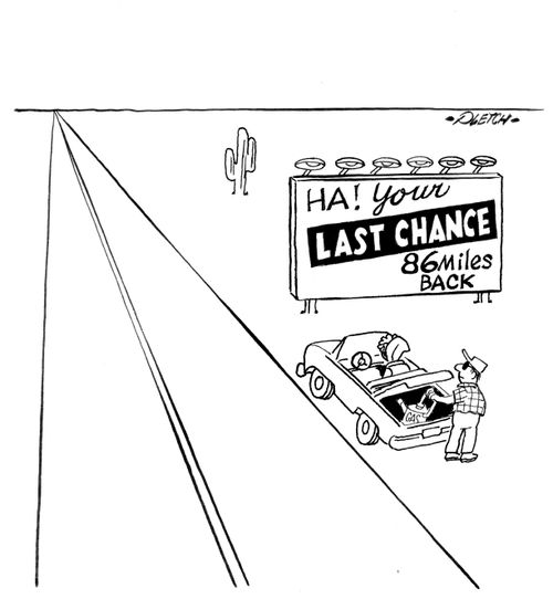 'HA! Your last chance 86 miles back.'