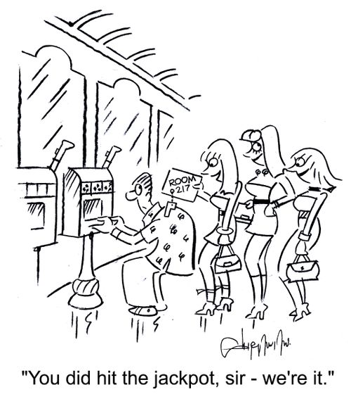 'You did hit the jackpot, sir - we're it.'