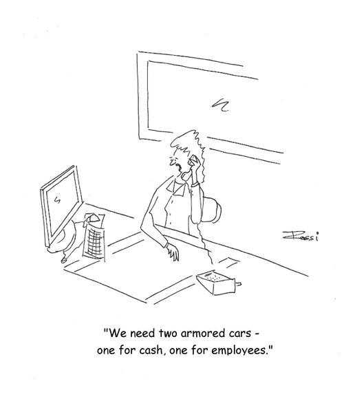 'We need two armored cars - one for cash, one for employees.'