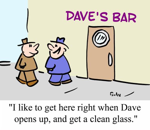 'I like to get here right when Dave opens up, and get a clean glass.'