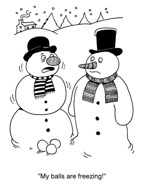 'My balls are freezing!'